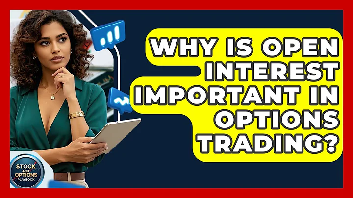 Why Is Open Interest Important In Options Trading? - Stock and Options Playbook