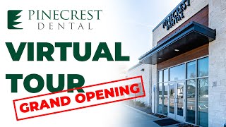Welcome to Pinecrest Dental: Virtual Tour (Grand Opening)