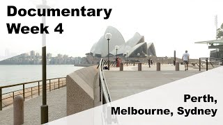 Documentary Week 4 - Perth, Melbourne, Sydney