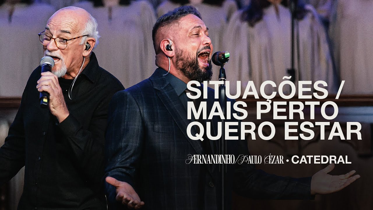 SITUAÇÕES + MAIS PERTO QUERO ESTAR | Fernandinho Feat. @PauloCezarLogosOficial (Catedral Ao Vivo)