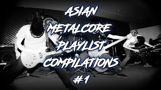 Asian Metalcore Playlist Compilation 1