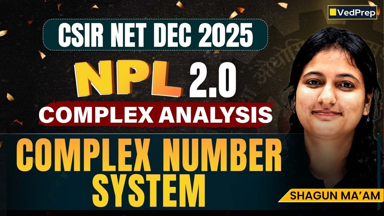 Complex Number System | Complex Analysis | NPL 2.0 | CSIR NET Dec 2025 ...