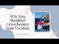 Why you Shouldn&#39;t Crowdsource your Vacation