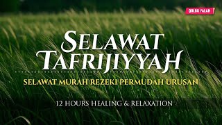 SELAWAT TAFRIJIYAH MERDU, SELAWAT MURAH REZEKI PERMUDAH URUSAN, Sholawat Nariyah Merdu, TERBARU 2025