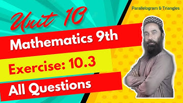 Parallelogram & Triangles | Unit 10 | Exercise 10.3 All Questions | 9th Math
