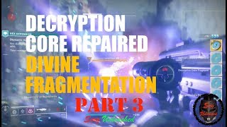 Decryption Core Repaired Part 3 (Divine Fragmentation) Destiny 2 Shadowkeep Details