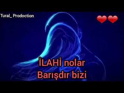 İLAHİ QOVUŞDUR BİZİ❤❤