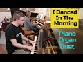 I Danced In The Morning (Lord Of The Dance) - Organ Duet with Chris Sharp