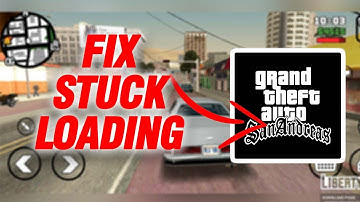 How To Fix GTA SA MOBILE Stuck Loading | Easy Quick Solution