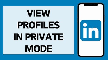 How To View LinkedIn Profiles In Private Mode | View Someone
