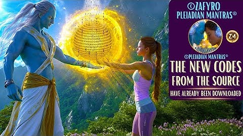 DE NIEUWE CODES VAN DE BRON ZIJN AL GEDOWNLOAD / INTEGRATIETIJD / MUZIEK VOOR MEDITATIE