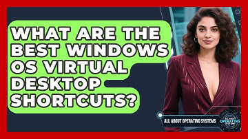 What Are The Best Windows OS Virtual Desktop Shortcuts? - All About Operating Systems