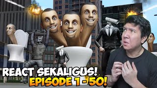 AKU REACT SEKALIGUS EPISODE 1 - 50 SKIBIDI TOILET!