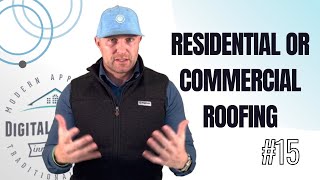 Better Pay  Residential or Commercial Roofing? Ch 5 Vd 15
