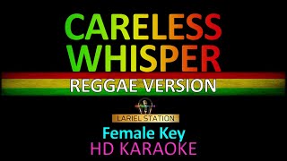 Miniatura del video "CARELESS WHISPER REGGAE KARAOKE | George Michael | (Female Key) Lariel Station"