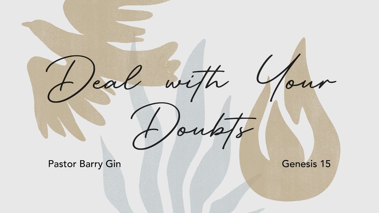 Deal with Your Doubts | Pastor Barry Gin | March 15, 2026