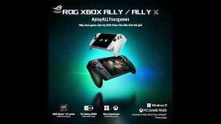 ROG Xbox Ally / Ally X – Gaming Handheld Windows Chính Hãng Của ROG!