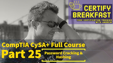 CompTIA CySA+ Full Course Part 25: Passwords & Hashing