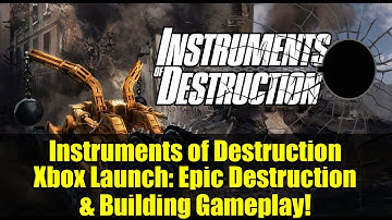 Instruments of Destruction Xbox Launch: Epic Destruction & Building Gameplay!