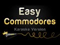 Commodores  easy karaoke version