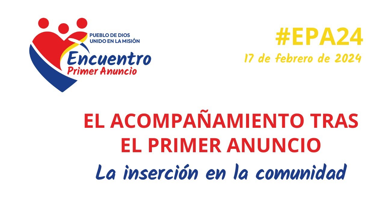 El Acompañamiento tras el Primer Anuncio (Parte II)
