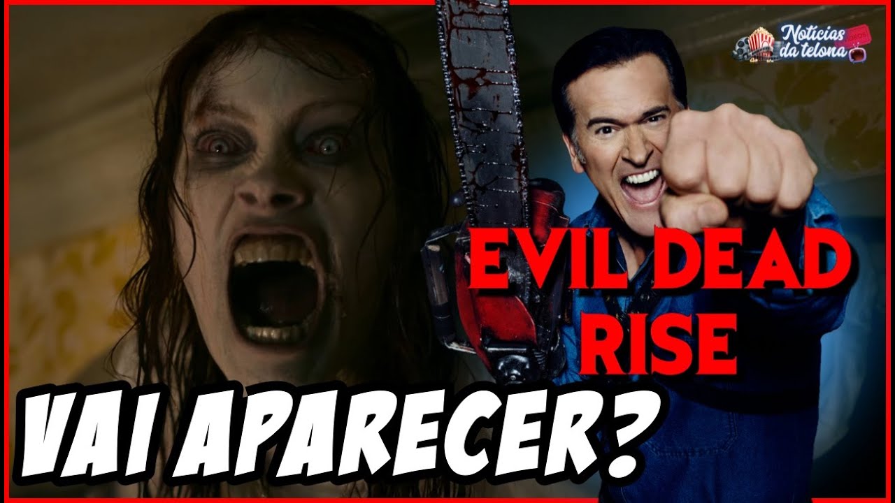 EVIL DEAD RISE - Ash vai aparecer? 