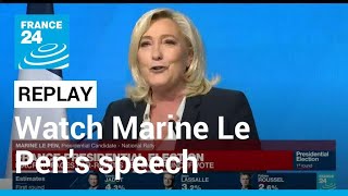 REPLAY: Watch Marine Le Pen's speech after the 1st round of French election • FRANCE 24 English