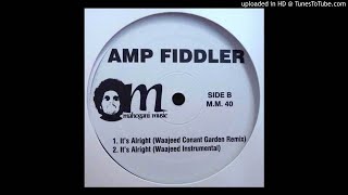 Amp Fiddler - Its Alright (Waajeed&#39;s Conant Gardens Mix)