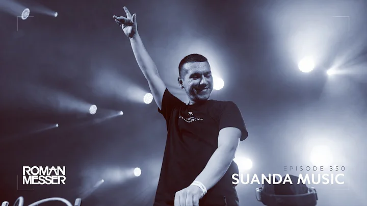 Roman Messer - Suanda Music 350 [#SUANDA]