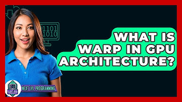 What Is Warp In GPU Architecture? - Next LVL Programming