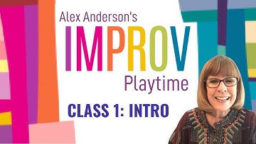 Alex Anderson LIVE - Quilt Improv Class #1 - Introduction