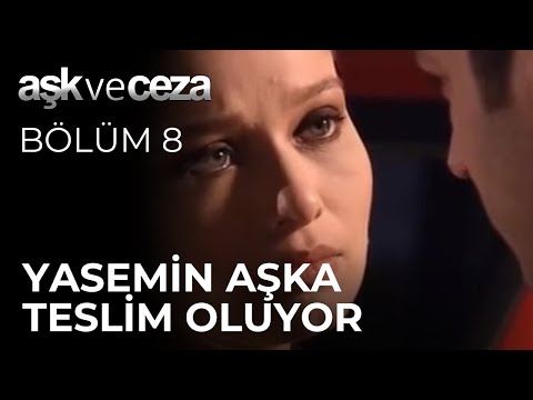 Yasemin Aşka Teslim Oluyor | Aşk ve Ceza 8. Bölüm