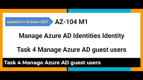 AZ 104 M1 Identity   Task 4 Manage Azure AD guest users