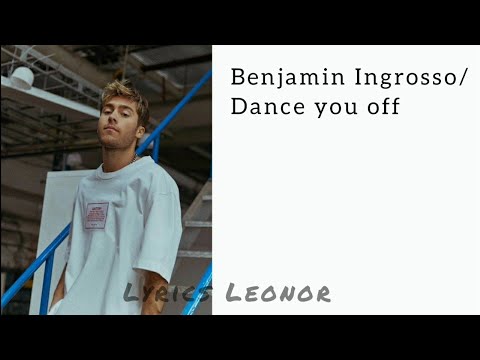Benjamin Ingrosso - Dance you off (lyrics)
