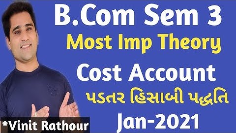 cost account bcom sem 3 most imp theory | gujarat university | January-2021 |