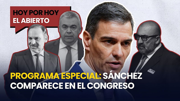 🔴 ESPECIAL HOY POR HOY: Pedro SÁNCHEZ comparece en el CONGRESO por los presuntos casos de CORRUPCIÓN