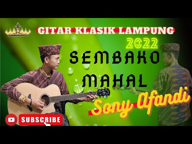 SONY AFANDI ~ GITAR KLASIK LAMPUNG || SEMBAKO MAHAL ( KLASIK DANGDUT )  class=