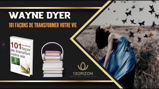 Wayne Dyer ✤ 101 façons de transformer votre vie 🎧 Livre audio