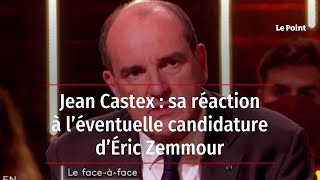 Jean Castex : sa réaction à l’éventuelle candidature d’Éric Zemmour
