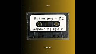 Download Lagu BURNA BOY - YE [ATNY. afrohouse remix] MP3