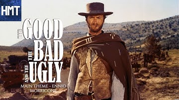 The Good, The Bad And The Ugly | Main Theme | Ennio Morricone