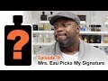 Episode 9: Mrs. Eau picks my signature scent