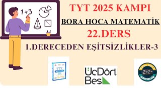 1.Dereceden Eşitsizlikler-3 Üçdörtbeş Yayınları 2025 Tyt Kampı Bora Hoca Matematik
