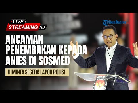 🔴NEWS UPDATE: Ancaman Penembakan Terhadap Anies Baswedan di Sosmed, Diminta Segera Lapor Polisi