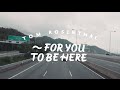 Tom rosenthal  for you to be here official music