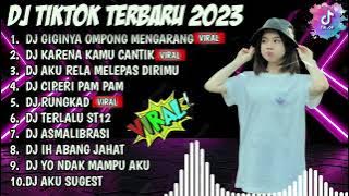 DJ TIK TOK TERBARU 2023 - DJ GIGINYA OMPONG MENGARANG - FULL ALBUM VIRAL