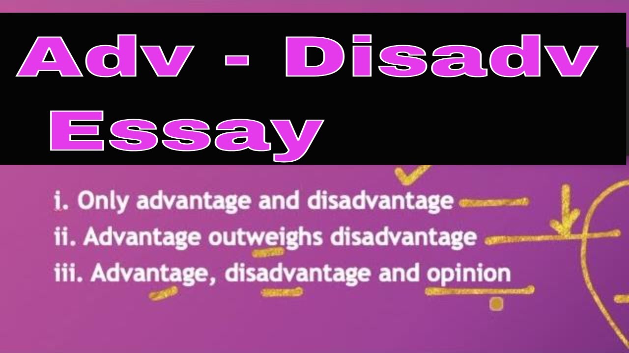 task 2 advantage disadvantage essay