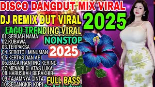 DISCO DANGDUT REMIX VIRAL 2025 ‼️DJ DISCO DANGDUT PLAYLIST CHOICE OF THE MOST POPULAR ALBUM