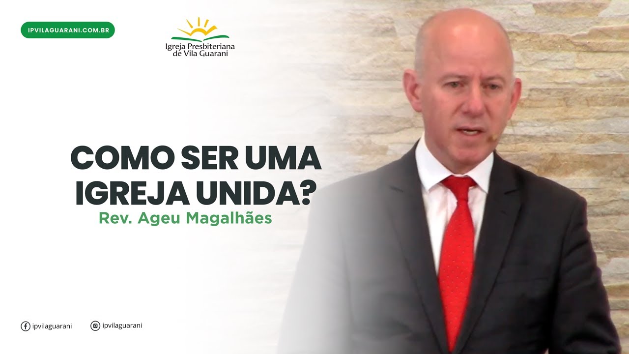 Como ser uma igreja unida? - 1 Coríntios 1:10-17 | Rev Ageu Magalhães