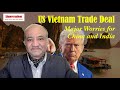 US Vietnam Trade Deal Major Worries For China And India US Vietnam Trade Deal Major Worries For China And India